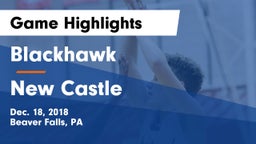 Blackhawk  vs New Castle  Game Highlights - Dec. 18, 2018