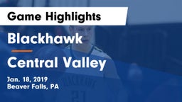Blackhawk  vs Central Valley Game Highlights - Jan. 18, 2019