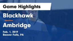 Blackhawk  vs Ambridge  Game Highlights - Feb. 1, 2019