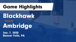 Blackhawk  vs Ambridge Game Highlights - Jan. 7, 2020