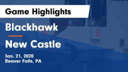 Blackhawk  vs New Castle  Game Highlights - Jan. 21, 2020