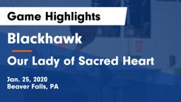 Blackhawk  vs Our Lady of Sacred Heart  Game Highlights - Jan. 25, 2020