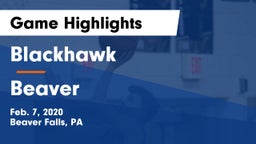 Blackhawk  vs Beaver  Game Highlights - Feb. 7, 2020