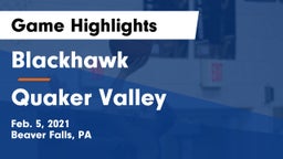 Blackhawk  vs Quaker Valley  Game Highlights - Feb. 5, 2021