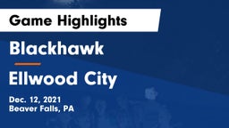 Blackhawk  vs Ellwood City  Game Highlights - Dec. 12, 2021