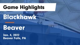 Blackhawk  vs Beaver  Game Highlights - Jan. 4, 2022