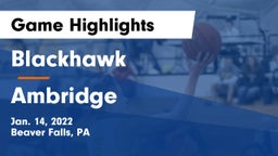 Blackhawk  vs Ambridge  Game Highlights - Jan. 14, 2022