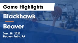 Blackhawk  vs Beaver  Game Highlights - Jan. 28, 2022