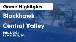 Blackhawk  vs Central Valley  Game Highlights - Feb. 1, 2022
