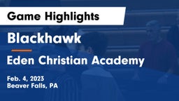 Blackhawk  vs Eden Christian Academy  Game Highlights - Feb. 4, 2023