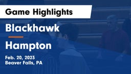 Blackhawk  vs Hampton  Game Highlights - Feb. 20, 2023