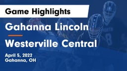 Gahanna Lincoln  vs Westerville Central  Game Highlights - April 5, 2022