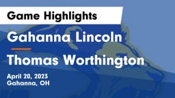 Gahanna Lincoln  vs Thomas Worthington  Game Highlights - April 20, 2023