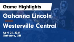 Gahanna Lincoln  vs Westerville Central  Game Highlights - April 26, 2024