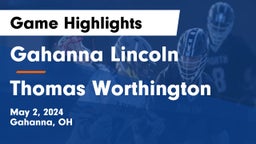 Gahanna Lincoln  vs Thomas Worthington  Game Highlights - May 2, 2024