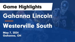 Gahanna Lincoln  vs Westerville South  Game Highlights - May 7, 2024