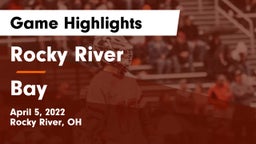 Rocky River   vs Bay  Game Highlights - April 5, 2022