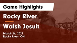 Rocky River   vs Walsh Jesuit  Game Highlights - March 26, 2022