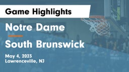 Notre Dame  vs South Brunswick  Game Highlights - May 4, 2023
