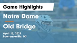 Notre Dame  vs Old Bridge  Game Highlights - April 13, 2024