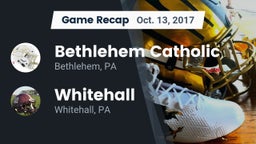 Recap: Bethlehem Catholic  vs. Whitehall  2017