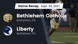 Recap: Bethlehem Catholic  vs. Liberty  2021