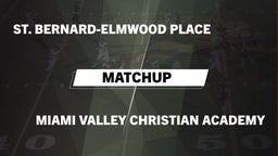 Matchup: St. Bernard-Elmwood  vs. Miami Valley Christian Academy  2016