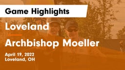 Loveland  vs Archbishop Moeller  Game Highlights - April 19, 2022