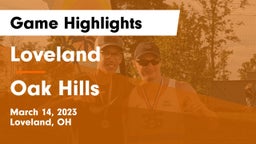 Loveland  vs Oak Hills  Game Highlights - March 14, 2023