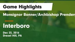 Monsignor Bonner/Archbishop Prendergast Catholic vs Interboro  Game Highlights - Dec 23, 2016