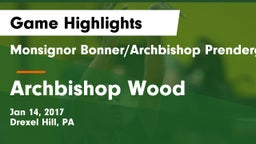 Monsignor Bonner/Archbishop Prendergast Catholic vs Archbishop Wood  Game Highlights - Jan 14, 2017