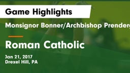Monsignor Bonner/Archbishop Prendergast Catholic vs Roman Catholic  Game Highlights - Jan 21, 2017