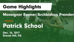 Monsignor Bonner/Archbishop Prendergast Catholic vs Patrick School Game Highlights - Dec. 16, 2017