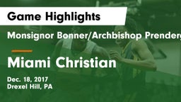 Monsignor Bonner/Archbishop Prendergast Catholic vs Miami Christian  Game Highlights - Dec. 18, 2017