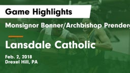 Monsignor Bonner/Archbishop Prendergast Catholic vs Lansdale Catholic  Game Highlights - Feb. 2, 2018