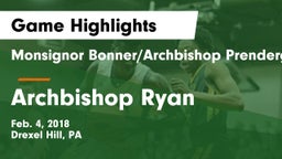 Monsignor Bonner/Archbishop Prendergast Catholic vs Archbishop Ryan  Game Highlights - Feb. 4, 2018