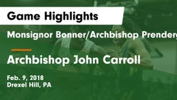 Monsignor Bonner/Archbishop Prendergast Catholic vs Archbishop John Carroll  Game Highlights - Feb. 9, 2018