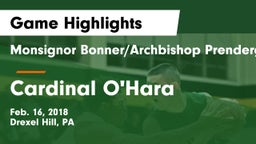 Monsignor Bonner/Archbishop Prendergast Catholic vs Cardinal O'Hara Game Highlights - Feb. 16, 2018