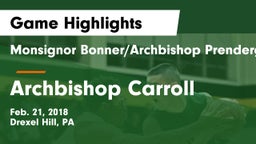 Monsignor Bonner/Archbishop Prendergast Catholic vs Archbishop Carroll Game Highlights - Feb. 21, 2018