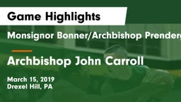 Monsignor Bonner/Archbishop Prendergast Catholic vs Archbishop John Carroll  Game Highlights - March 15, 2019