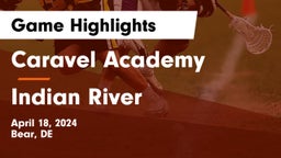 Caravel Academy vs Indian River  Game Highlights - April 18, 2024