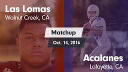 Matchup: Las Lomas High vs. Acalanes  2016