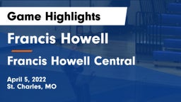 Francis Howell  vs Francis Howell Central  Game Highlights - April 5, 2022