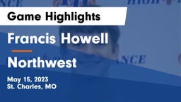 Francis Howell  vs Northwest  Game Highlights - May 15, 2023