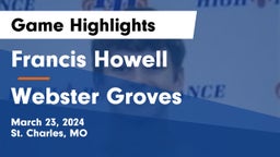 Francis Howell  vs Webster Groves  Game Highlights - March 23, 2024