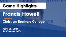 Francis Howell  vs Christian Brothers College  Game Highlights - April 20, 2024