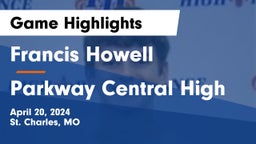 Francis Howell  vs Parkway Central High Game Highlights - April 20, 2024