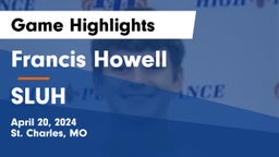 Francis Howell  vs SLUH Game Highlights - April 20, 2024