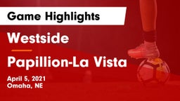 Westside  vs Papillion-La Vista  Game Highlights - April 5, 2021