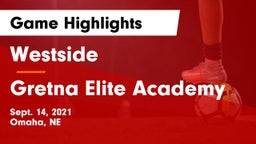 Westside  vs Gretna Elite Academy Game Highlights - Sept. 14, 2021